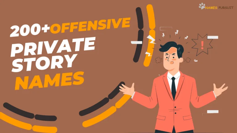 200+ Offensive Private Story Names [Cheeky & Bold Ideas]