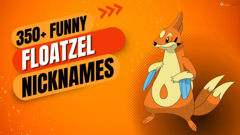 Floatzel Nicknames [350+ Funny, Cool, & Bold Ideas]